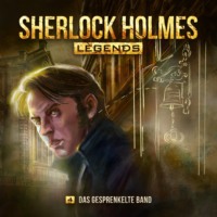 Eric Zerm. Sherlock Holmes Legends, Folge 4: Das gesprenkelte Band