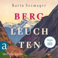 Karin Seemayer. Bergleuchten (Ungek?rzt)