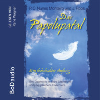P.C. Nunes Monteiro. Das Papolupatal. Ein federleichter Anfang (Ungek?rzt)