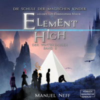 . Der Winterzauber - Element High - Die Schule der magischen Kinder, Band 2 (ungek?rzt)