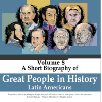 . Francisco Moraz?n, Miguel ?ngel Asturias, Gabriel Garc?a M?rquez,Justo Arosemena, Sim?n Bol?var, Alberto Masferrer, Rub?n Dar?o - A Short Biography Of Great People In History, Vol. 5 (Unabridged)