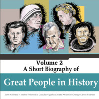 . John Kennedy, Mother Theresa of Calcutta, Agatha Christie, Franklin Chang, Carlos Fuentes - A Short Biography Of Great People In History, Vol. 2 (Unabridged)
