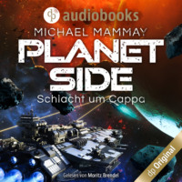 . Schlacht um Cappa - Planetside-Reihe, Band 2 (Ungek?rzt)