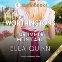 . F?r immer mein Earl - The Worthingtons, Band 5 (Ungek?rzt)