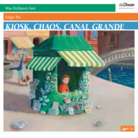 . Kiosk, Chaos, Canal Grande (ungek?rzt)