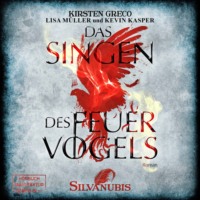 . Das Singen des Feuervogels - Silvanubis, Band 1 (ungek?rzt)