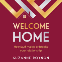 . Welcome Home - How stuff makes or breaks your relationship (Unabridged)