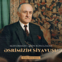 Мамед Эмин Расулзаде. Əsrimizin siyavuşu