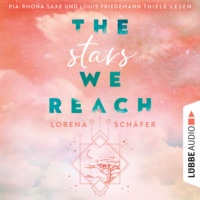 Lorena Sch?fer. The stars we reach - Emerald Bay, Teil 1 (Ungek?rzt)