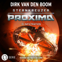 . Infiltration - Sternkreuzer Proxima, Folge 15 (Ungek?rzt)