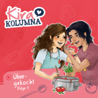 . Kira Kolumna, Folge 11: ?bergekocht