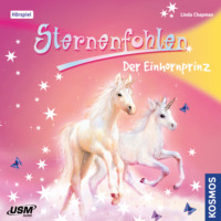 Linda  Chapman. Sternenfohlen, Teil 2: Der Einhornprinz