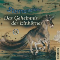 Linda  Chapman. Sternenschweif, Teil 15: Das Geheimnis der Einh?rner