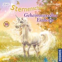 Linda  Chapman. Sternenschweif, Teil 20: Geheimnisvolles Einhorn