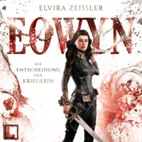 . Die Entscheidung der Kriegerin - Eowyn, Band 2 (ungek?rzt)