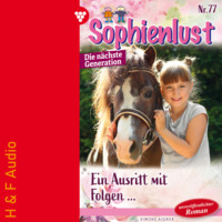 . Ein Ausritt mit Folgen - Sophienlust - Die n?chste Generation, Band 77 (ungek?rzt)
