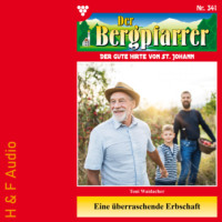 Toni Waidacher. Eine ?berraschende Erbschaft - Der Bergpfarrer, Band 341 (ungek?rzt)