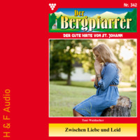 Toni Waidacher. Zwischen Liebe und Leid - Der Bergpfarrer, Band 342 (ungek?rzt)