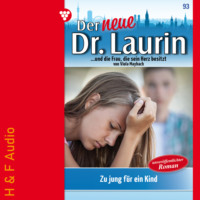 Viola Maybach. Zu jung f?r ein Kind? - Der neue Dr. Laurin, Band 93 (ungek?rzt)