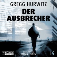 . Der Ausbrecher - Kein Weg zur?ck - Tim Rackley, Band 4 (ungek?rzt)