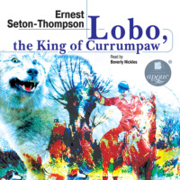 . Lobo, the King of Currumpaw. Stories