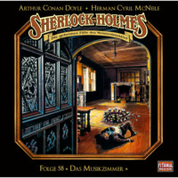 Herman Cyril McNeile. Sherlock Holmes - Die geheimen F?lle des Meisterdetektivs, Folge 58: Das Musikzimmer