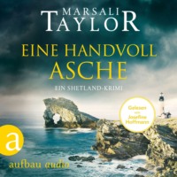 Marsali Taylor. Eine Handvoll Asche - Ein Shetland-Krimi - Lynch & Macrae, Band 3 (Ungek?rzt)