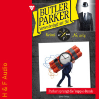 G?nter D?nges. Parker sprengt die Yuppi-Bande - Butler Parker, Band 264 (ungek?rzt)