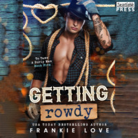 Frankie Love. Getting Rowdy - To Tame a Burly Man, Book 5 (Unabridged)