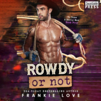 . Rowdy or Not - To Tame a Burly Man, Book 4 (Unabridged)