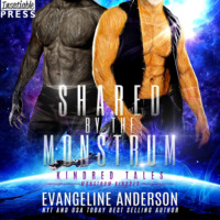 Evangeline Anderson. Shared by the Monstrum - Kindred Tales, Book 49 (Unabridged)