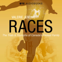 . Races - The Trials and Triumphs of Canada's Fastest Family (Unabridged)