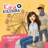 . Kira Kolumna, Folge 12: Abgefahren