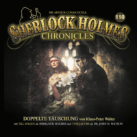 Klaus-Peter Walter. Sherlock Holmes Chronicles, Folge 110: Doppelte T?uschung