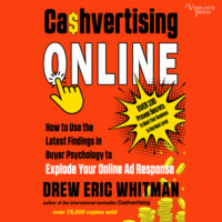 . Cashvertising Online - How to Use the Latest Findings in Buyer Psychology to Explode Your Online Ad Response (Unabridged)