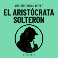 . El arist?crata solter?n