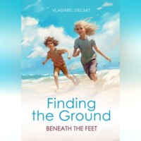 . Finding the Ground Beneath the Feet