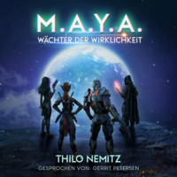 . W?chter der Wirklichkeit - M.A.Y.A., Band 2 (ungek?rzt)