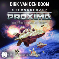 . Entscheidung auf Terra - Sternkreuzer Proxima, Folge 18 (Ungek?rzt)