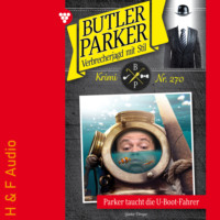 . Parker taucht die U-Boot-Fahrer - Butler Parker, Band 270 (ungek?rzt)