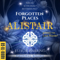 . Alistair - Forgotten Places, Band 1 (ungek?rzt)