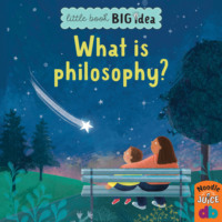 . What Is Philosophy? - Little Book, Big Idea (Unabridged)