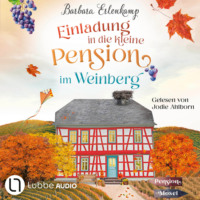 Barbara Erlenkamp. Einladung in die kleine Pension im Weinberg - Die Moselpension-Reihe, Teil 2 (Ungek?rzt)