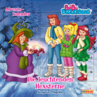 Stephan G?rtler. Bibi Blocksberg, Adventskalender: Die leuchtenden Hexsterne