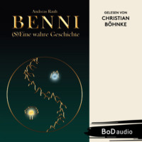 . BENNI - (S)Eine wahre Geschichte (Ungek?rzt)