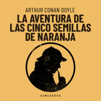 Arthur Conan Doyle. La aventura de las cinco semillas de naranja (Completo)
