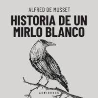 . Historia de un mirlo blanco (Completo)