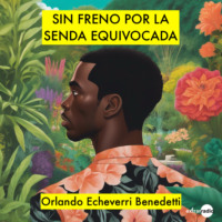 . Sin freno por la senda equivocada (Completo)