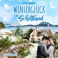 . Wintergl?ck in Schottland - Ein Cottage zum Verlieben, Band 3 (ungek?rzt)