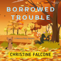 . Borrowed Trouble - The Melanie Bass Mysteries - Melanie Bass Mystery Series, Book Two, Book 2 (Unabridged)